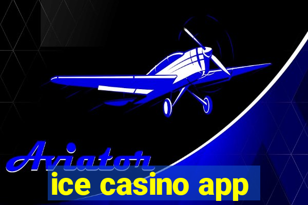 ice casino app